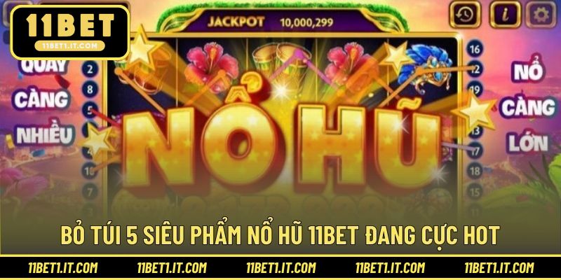 5 tựa game luôn thu hút người chơi chinh phục quay hũ