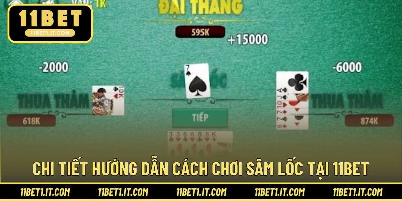 Hướng dẫn cách chinh phục chi tiết trong mỗi ván bài Sâm lốc