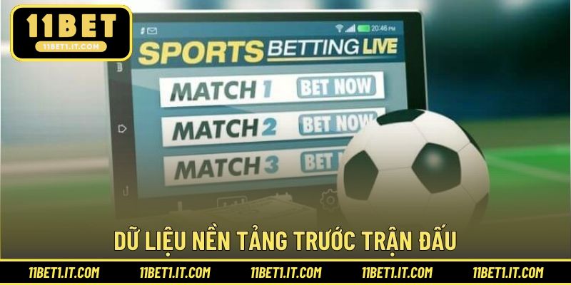 Dữ liệu nền tảng trước trận đấu