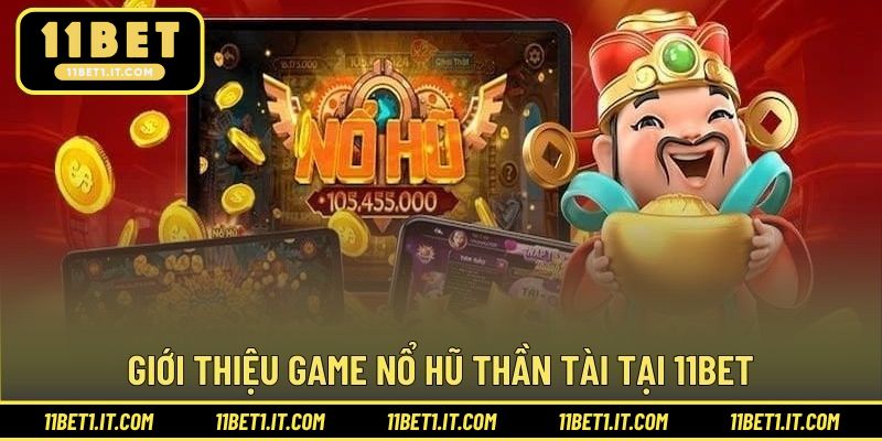 Tổng quan nhanh trò chơi quay hũ ấn tượng cùng Thần Tài