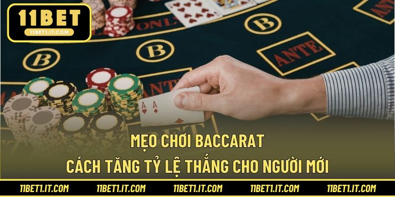 Mẹo Chơi Baccarat – Cách Tăng Tỷ Lệ Thắng Cho Người Mới