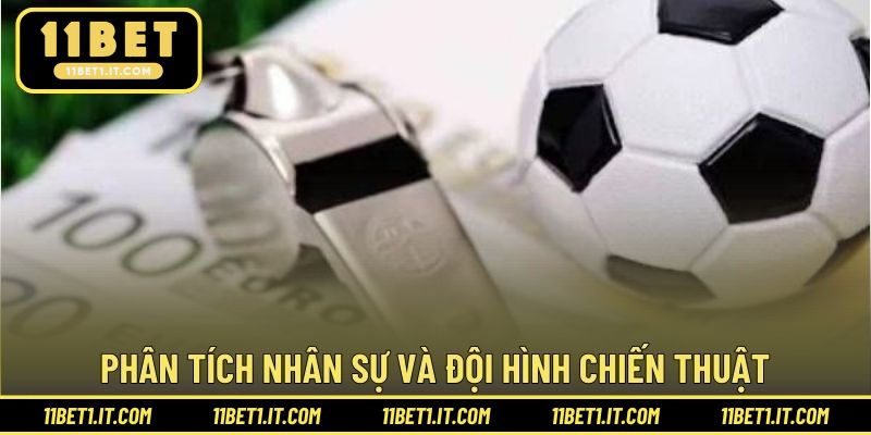 Phân tích nhân sự và đội hình chiến thuật