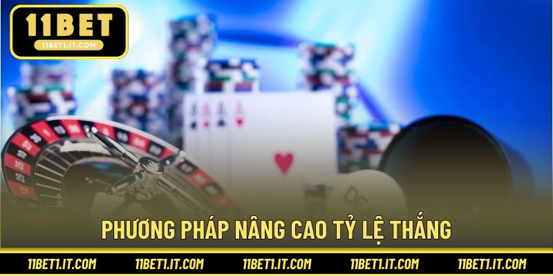 Phương pháp nâng cao tỷ lệ thắng