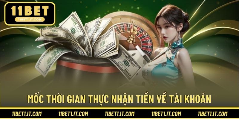 Mốc thời gian thực nhận tiền về tài khoản