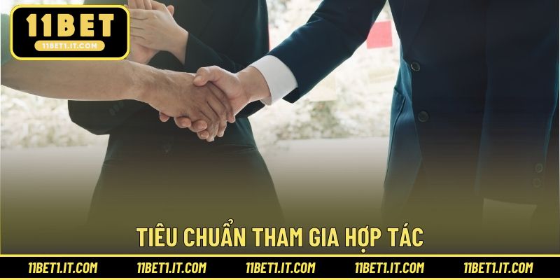 Tiêu chuẩn tham gia hợp tác